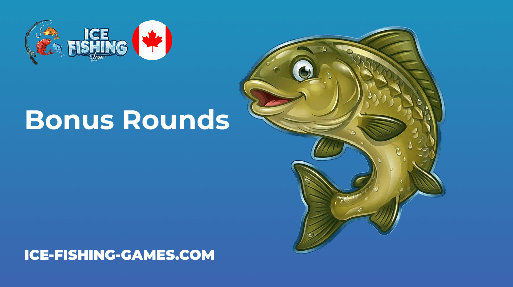 Ice Fishing Ca Bonus Rounds