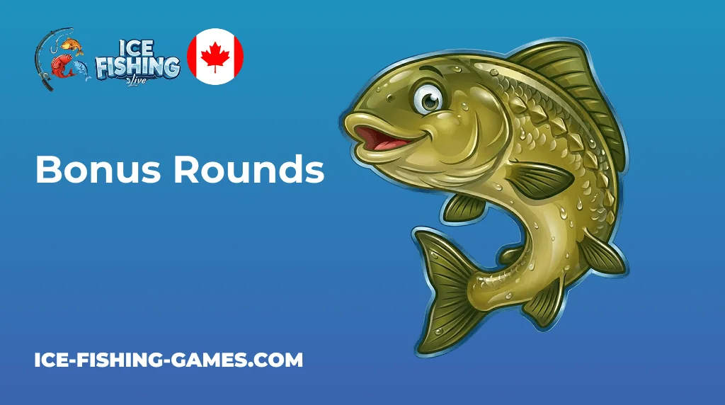 Ice Fishing Ca Bonus Rounds